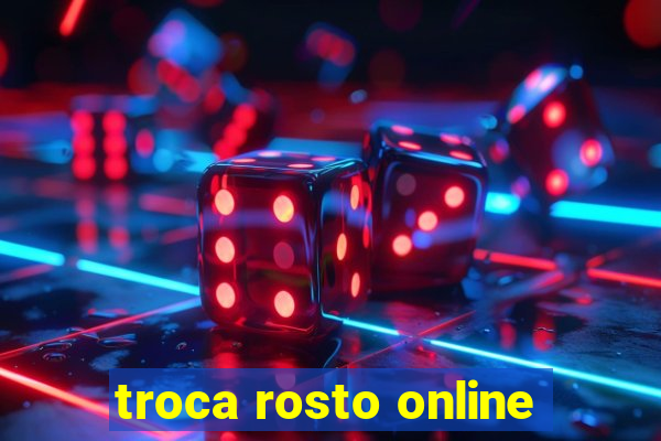 troca rosto online